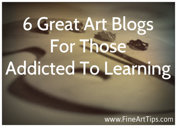 6 Art Blogs for Those Addicted to Learning 